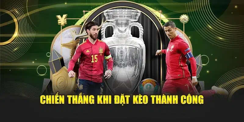 Chiến thắng khi đặt kèo thành công